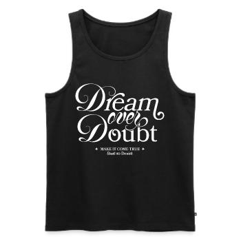 Dream Over Doubt Script Typo - Men's Premium Organic Tank Top - black - Front - AI Model Male 178 light (178cm)