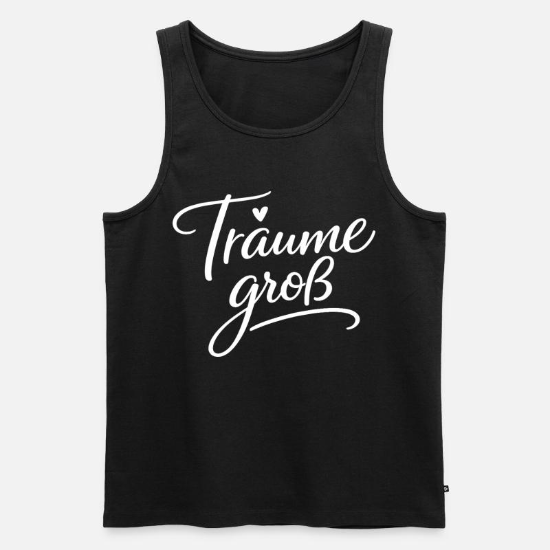 Träume Groß – Handlettering Script - Männer Premium Bio Tank Top - Schwarz