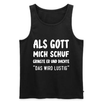 Als Gott Mich Schuf Das Wird Lustig - Männer Premium Bio Tank Top - Schwarz - Vorne - Michal (187cm)
