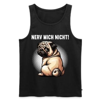 Nerv Mich Nicht Mops Möpse Mopsbesitzer Mopshalter - Männer Premium Bio Tank Top - Schwarz - Vorne - AI Model Male 178 light (178cm)
