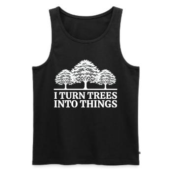 I Turn Trees Into Things Carpenter Humor carpenter - Men's Premium Organic Tank Top - black - Front - AI Model Male 178 light (178cm)
