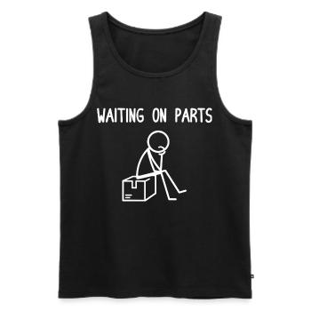 Waiting for Parts | DIY Garage Humor - Men's Premium Organic Tank Top - black - Front - Michal (187cm)
