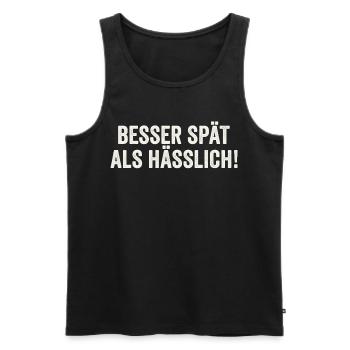 Besser Spät Als Hässlich lustiger witziger Spruch - Männer Premium Bio Tank Top - Schwarz - Vorne - Michal (187cm)