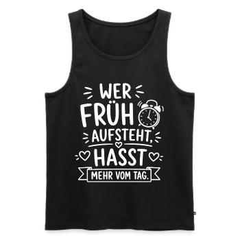 Wer früh aufsteht, hasst mehr vom Tag - Männer Premium Bio Tank Top - Schwarz - Vorne - Michal (187cm)