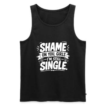 Shame on You, Girls – I'm Still Single - Men's Premium Organic Tank Top - black - Front - Michal (187cm)