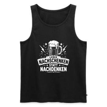 Bier Shirt – Lieber nachschenken statt nachdenken - Männer Premium Bio Tank Top - Schwarz - Vorne - Michal (187cm)