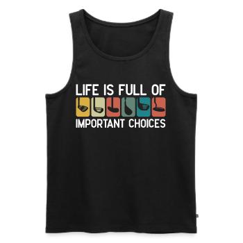 Das Leben ist voller wichtiger Entscheidungen - Männer Premium Bio Tank Top - Schwarz - Vorne - Michal (187cm)