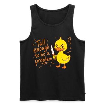Tall enough to be a problem - Ente mit Messer - Männer Premium Bio Tank Top - Schwarz - Vorne - Michal (187cm)