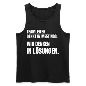 Teamleiter denkt in Meetings, Team denkt in Lösung - Männer Premium Bio Tank Top - Schwarz - Vorne - Michal (187cm)