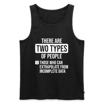 There Are Two Types Of People Extrapolate - Men's Premium Organic Tank Top - black - Front - AI Model Male 178 light (178cm)