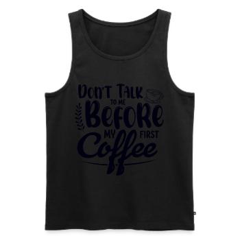 Sprich mich nicht an. Ich brauch erst einen Kaffee - Männer Premium Bio Tank Top - Schwarz - Vorne - Michal (187cm)