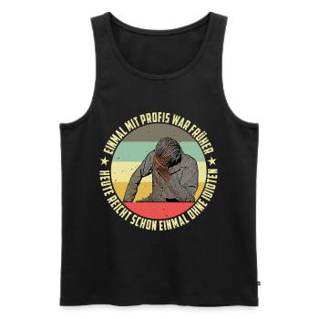 einmal mit profis war früher heute reicht schon - Männer Premium Bio Tank Top - Schwarz - Vorne - Michal (187cm)