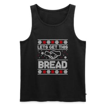 Let's Get This Bread Christmas Funny Idea - Men's Premium Organic Tank Top - black - Front - Michal (187cm)