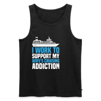 I Work To Support My Wife's Cruising Addiction 3 - Men's Premium Organic Tank Top - black - Front - Michal (187cm)
