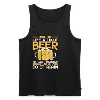 Imagine Life Without Beer, Now Slap Yourself - Men's Premium Organic Tank Top - black - Front - Michal (187cm)