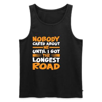 Nobody Cared Until I Got The Longest Road - Männer Premium Bio Tank Top - Schwarz - Vorne - AI Model Male 178 light (178cm)