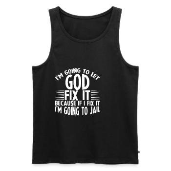 Because If I Fix It I'm Going To Jail 4 - Männer Premium Bio Tank Top - Schwarz - Vorne - Michal (187cm)