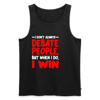 I Don't Always Debate People But When I Do, I Win2 - Men's Premium Organic Tank Top - black - Front - Michal (187cm)