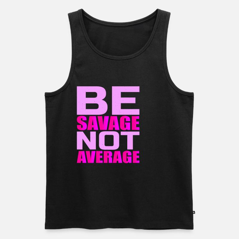 Be Savage Not Average 4 - Männer Premium Bio Tank Top - Schwarz