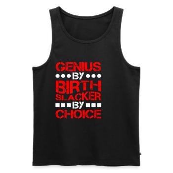 Genius By Birth Slacker By Choice 8 - Männer Premium Bio Tank Top - Schwarz - Vorne - Michal (187cm)