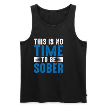 This is no time to be sober 5 - Men's Premium Organic Tank Top - black - Front - Michal (187cm)