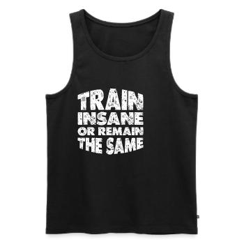 Train Insane Or Remain The Same 12 - Männer Premium Bio Tank Top - Schwarz - Vorne - Michal (187cm)