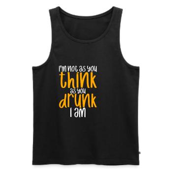 I'm Not As You Think As You Drunk I Am 2 - Men's Premium Organic Tank Top - black - Front - Michal (187cm)