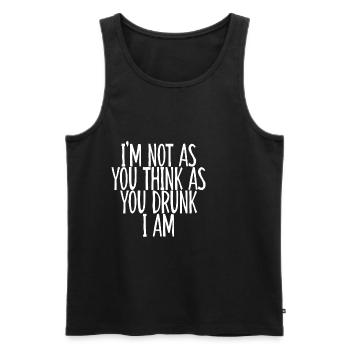I'm Not As You Think As You Drunk I Am 3 - Männer Premium Bio Tank Top - Schwarz - Vorne - Michal (187cm)