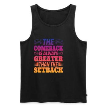 The Comeback Is Always Greater Than The Setback - Men's Premium Organic Tank Top - black - Front - Michal (187cm)