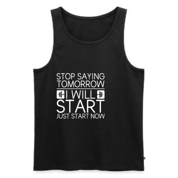 Stop Saying Tomorrow, Just Start Now 2 - Men's Premium Organic Tank Top - black - Front - Michal (187cm)