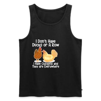 I Don't Have Ducks Or A Row, I Have Chickens - Männer Premium Bio Tank Top - Schwarz - Vorne - Michal (187cm)