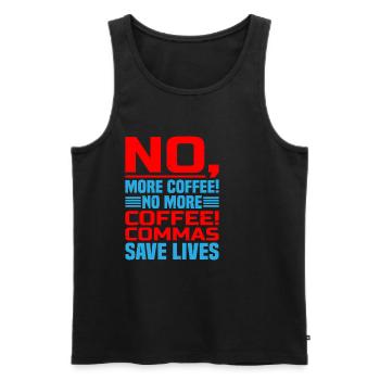 No, More Coffee! No More Coffee! Commas Save Live - Men's Premium Organic Tank Top - black - Front - AI Model Male 178 light (178cm)
