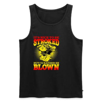 It's Nice To Be Stroked But I'd Rather Be Blown - Männer Premium Bio Tank Top - Schwarz - Vorne - Michal (187cm)