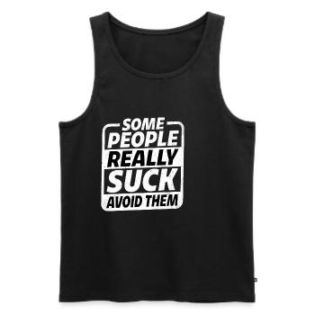 Some People Really Suck Avoid Them - Men's Premium Organic Tank Top - black - Front - Michal (187cm)