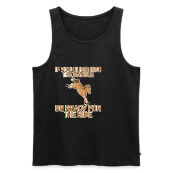 If You Climb Into The Saddle, Ready For The Ride 4 - Männer Premium Bio Tank Top - Schwarz - Vorne - Michal (187cm)