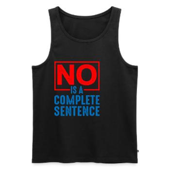 No Is A Complete Sentence 19 - Männer Premium Bio Tank Top - Schwarz - Vorne - AI Model Male 178 light (178cm)