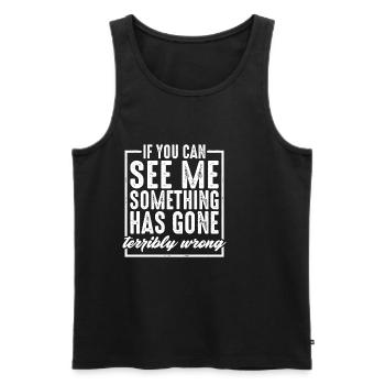 If You Can See Me, Something Has Gone Wrong 2 - Men's Premium Organic Tank Top - black - Front - Michal (187cm)