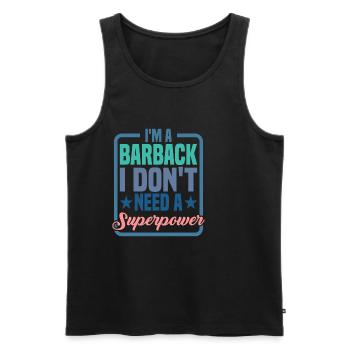 I'm A Barback I Don't Need A Superpower - Männer Premium Bio Tank Top - Schwarz - Vorne - Michal (187cm)