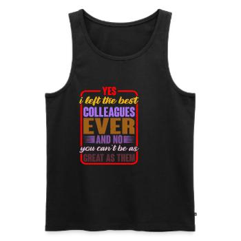 Yes, I left the best colleagues ever and no 2 - Men's Premium Organic Tank Top - black - Front - Michal (187cm)