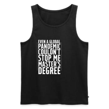 Even A Pandemic Couldn't Stop Me, Master's Degree4 - Männer Premium Bio Tank Top - Schwarz - Vorne - AI Model Male 178 light (178cm)