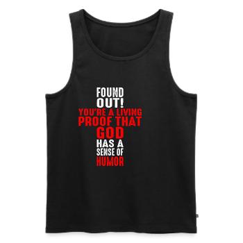 You're Proof That God Has A Sense Of Humor 1 - Men's Premium Organic Tank Top - black - Front - Michal (187cm)