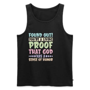 You're Proof That God Has A Sense Of Humor 2 - Men's Premium Organic Tank Top - black - Front - Michal (187cm)