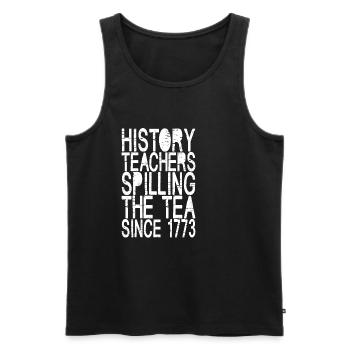 History Teachers Spilling The Tea Since 1773 - Men's Premium Organic Tank Top - black - Front - Michal (187cm)