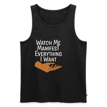 Watch Me Manifest Everything I Want - Männer Premium Bio Tank Top - Schwarz - Vorne - Michal (187cm)