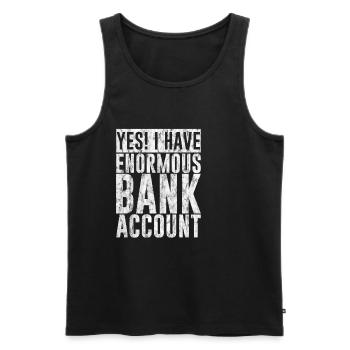 Yes I Have Enormous Bank Account 3 - Men's Premium Organic Tank Top - black - Front - AI Model Male 178 light (178cm)