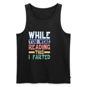 While You Were Reading This, I Farted 4 - Men's Premium Organic Tank Top - black - Front - AI Model Male 178 light (178cm)