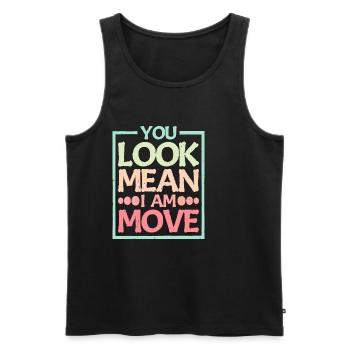 You Look Mean, I Am, Move 14 - Men's Premium Organic Tank Top - black - Front - Michal (187cm)