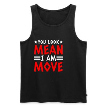 You Look Mean, I Am, Move 15 - Men's Premium Organic Tank Top - black - Front - Michal (187cm)