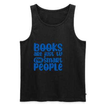Books Are Just Tv For Smart People - Männer Premium Bio Tank Top - Schwarz - Vorne - AI Model Male 178 light (178cm)
