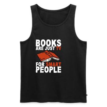 Books Are Just Tv For Smart People 2 - Männer Premium Bio Tank Top - Schwarz - Vorne - AI Model Male 178 light (178cm)